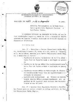 Resolução n. 615 de 29 de dez. de 1995 : Autorizar funcionamento de Unidade Escolar e aprova novo...